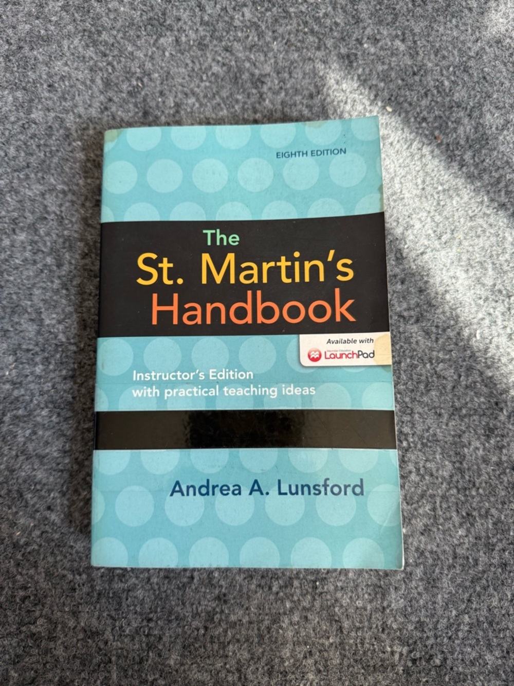 The St. Martin's Handbook by Andrea A. Lunsford Instructors Edition